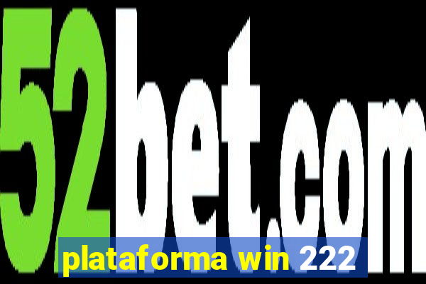 plataforma win 222